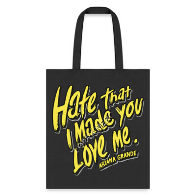 HATE THAT I MADE YOU LOVE ME - ARIANA GRANDE - TOTE BAG Miniatura
